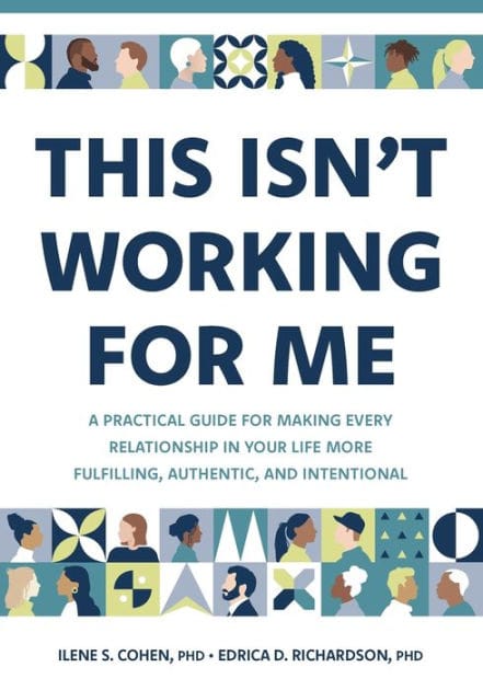 This Isn't Working for Me: A Practical Guide for Making Every Relationship in Your Life More Fulfilling, Authentic, and Intentional