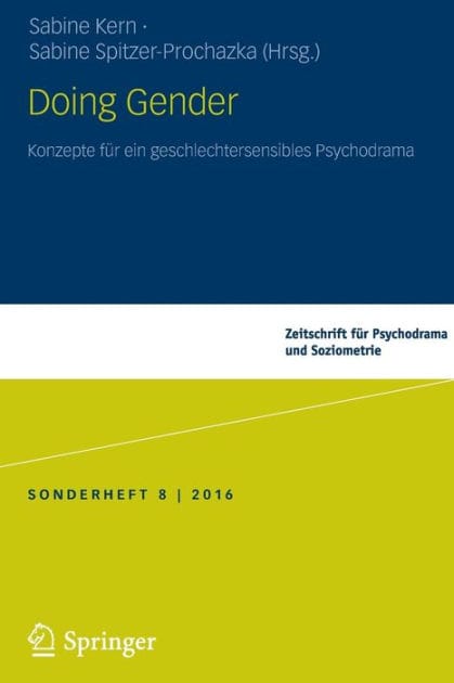 Doing Gender: Konzepte fï¿½r ein geschlechtersensibles Psychodrama