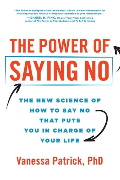 The Power of Saying No: The New Science of How to Say No that Puts You in Charge of Your Life