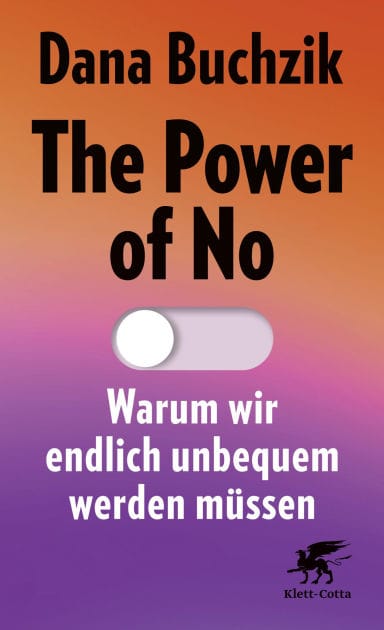 The Power of No: Warum wir endlich unbequem werden müssen