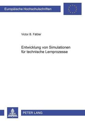 Entwicklung von Simulationen fuer technische Lernprozesse