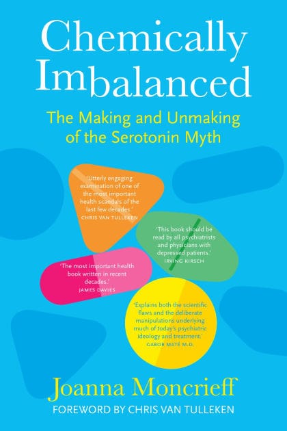 Chemically Imbalanced: The Making and Unmaking of the Serotonin Myth