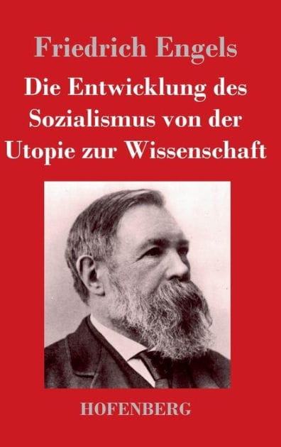 Die Entwicklung des Sozialismus von der Utopie zur Wissenschaft