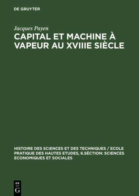 Capital et machine à vapeur au XVIIIe siècle: Les frères Périer et l'introduction en France de la machine à vapeur de Watt