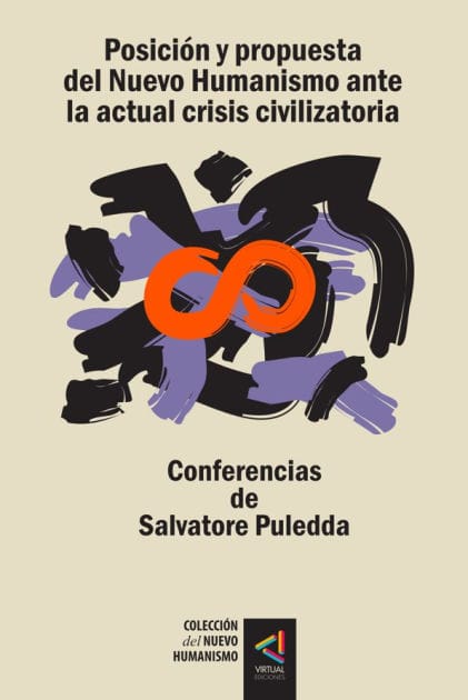 [Colección del Nuevo Humanismo] Posición y propuestas del Nuevo Humanismo ante la actual crisis civilizatoria: Conferencias de Salvatore Puledda