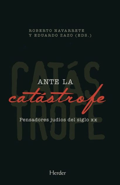 Ante la catástrofe: Pensadores judíos del siglo XX