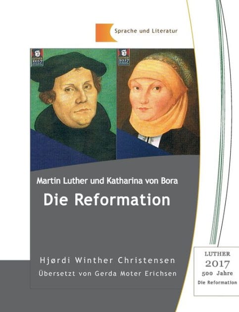 Martin Luther und Katharina von Bora: Die Reformation