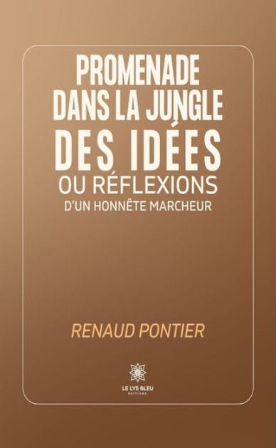 Promenade dans la jungle des idées ou réflexions d'un honnête marcheur