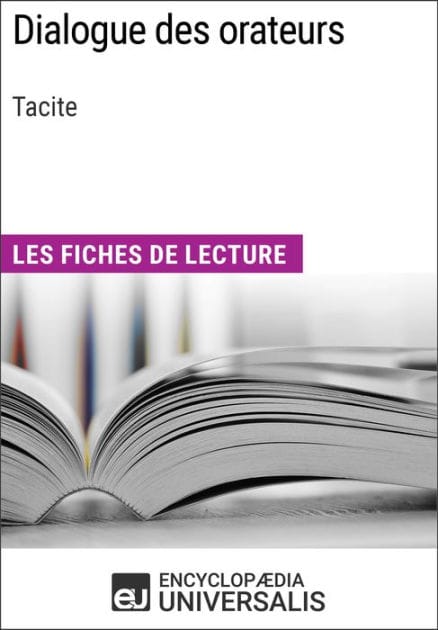 Dialogue des orateurs de Tacite: Les Fiches de lecture d'Universalis