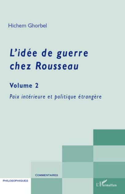 L'idée de guerre chez Rousseau (Volume 2): Paix intérieure et politique étrangère
