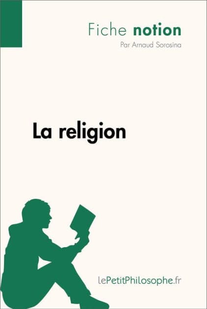 La religion (Fiche notion): LePetitPhilosophe.fr - Comprendre la philosophie