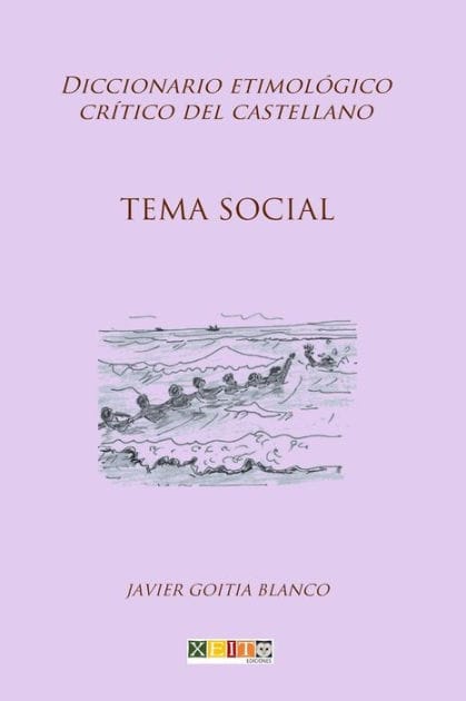 Tema social: Diccionario etimológico crítico del Castellano
