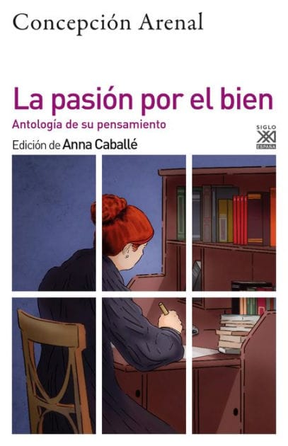 La pasión por el bien: Antología de su pensamiento moral