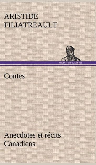 Contes, anecdotes et récits Canadiens.