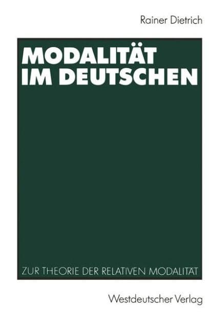 Modalitï¿½t im Deutschen: Zur Theorie der relativen Modalitï¿½t