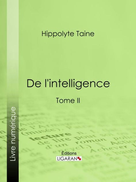 De l'intelligence: Tome II