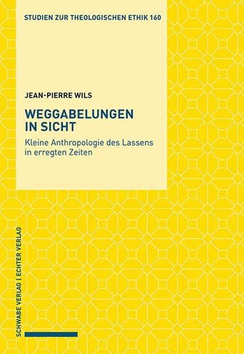 Weggabelungen in Sicht: Kleine Anthropologie des Lassens in erregten Zeiten