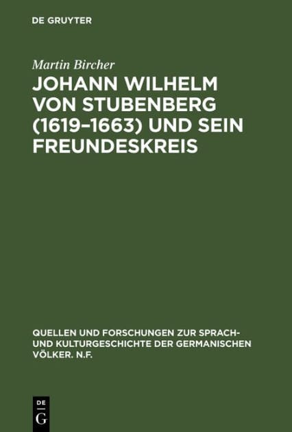 Johann Wilhelm von Stubenberg (1619-1663) und sein Freundeskreis: Studien zur österreichischen Barockliteratur protestantischer Edelleute