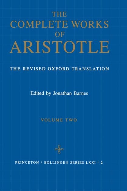 The Complete Works of Aristotle, Volume Two: The Revised Oxford Translation