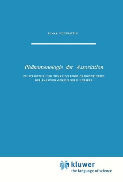 Phänomenologie der Assoziation: Zu Struktur und Funktion eines Grundprinzips der passiven Genesis bei E. Husserl