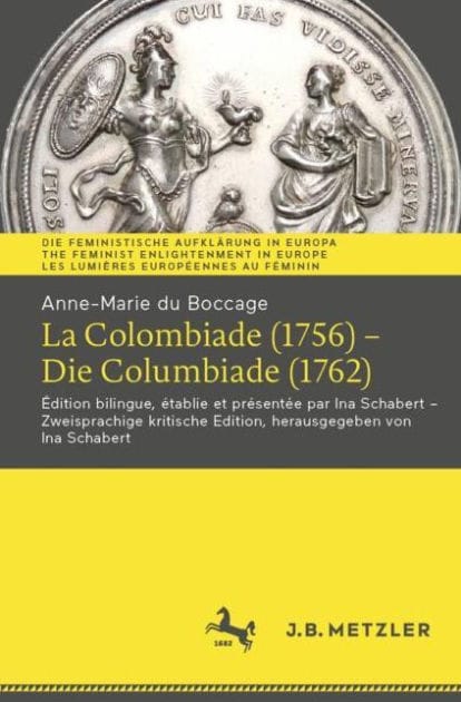 Anne-Marie du Boccage: La Colombiade (1756) - Die Columbiade (1762): ï¿½dition bilingue, ï¿½tablie et prï¿½sentï¿½e par Ina Schabert - Zweisprachige kritische Edition, herausgegeben von Ina Schabert