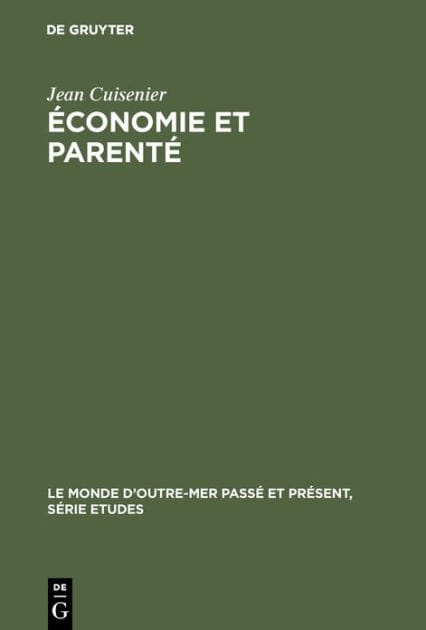 Économie et parenté: Leurs affinités de structure dans le domaine turc et dand le domaine arabe