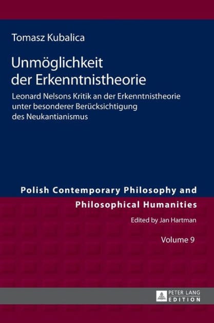 Unmoeglichkeit der Erkenntnistheorie: Leonard Nelsons Kritik an der Erkenntnistheorie unter besonderer Beruecksichtigung des Neukantianismus