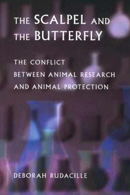 The Scalpel and the Butterfly: The Conflict between Animal Research and Animal Protection