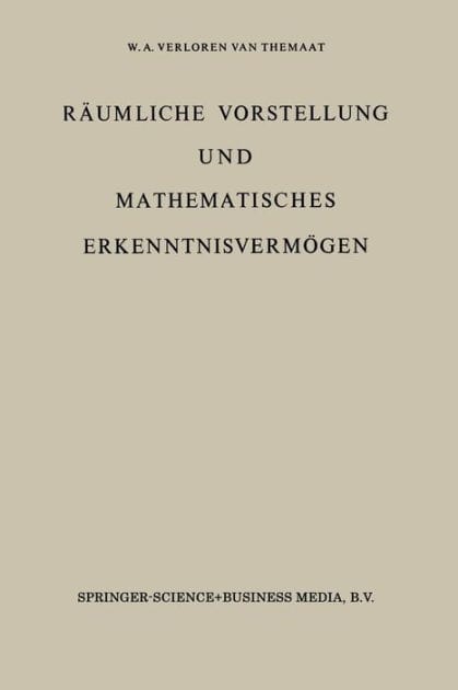 Räumliche Vorstellung und Mathematisches Erkenntnisvermögen: Erster Band