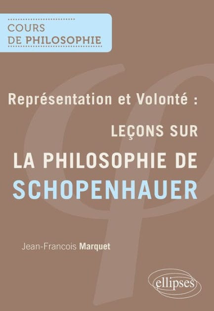 Représentation et Volonté : Leçons sur la philosophie de Schopenhauer