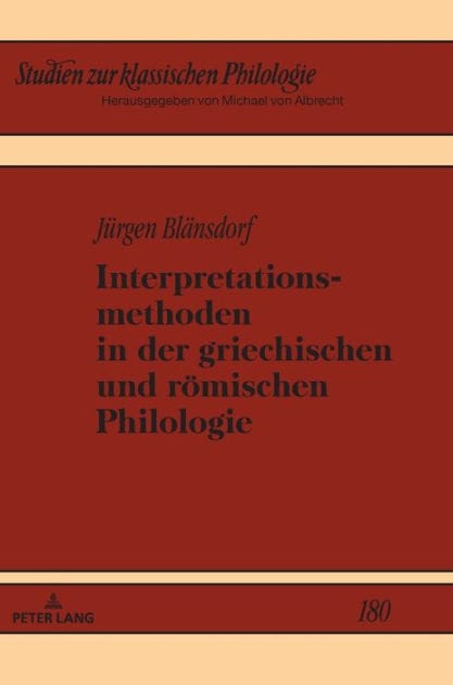 Interpretationsmethoden in der griechischen und roemischen Philologie