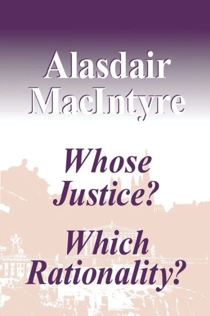 Whose Justice? Which Rationality?