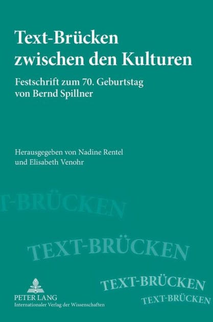 Text-Bruecken zwischen den Kulturen: Festschrift zum 70. Geburtstag von Bernd Spillner