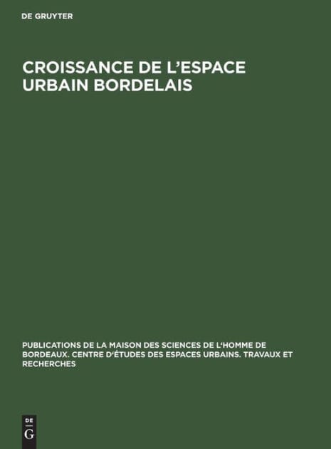 Croissance de l'espace urbain bordelais: Actes du Séminaire d'étude des espaces urbains bordelais
