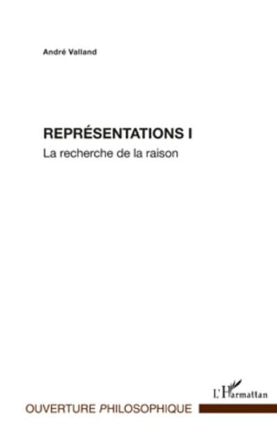 Représentations I: La recherche de la raison