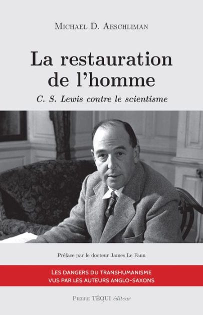 La restauration de l'homme: C. S. Lewis contre le scientisme
