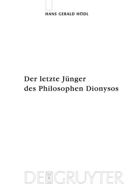 Der letzte Jünger des Philosophen Dionysos: Studien zur systematischen Bedeutung von Nietzsches Selbstthematisierungen im Kontext seiner Religionskritik
