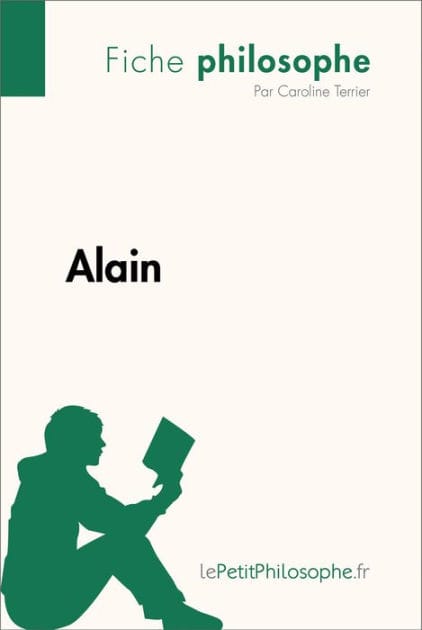 Alain (Fiche philosophe): Comprendre la philosophie avec lePetitPhilosophe.fr