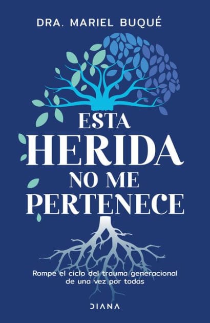Esta herida no me pertenece: Rompe el ciclo del trauma generacional de una vez por todas / Break the Cycle