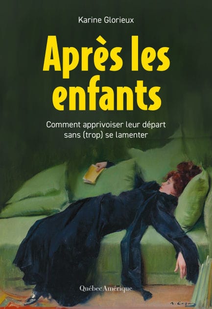 Après les enfants - Comment apprivoiser leur départ sans (trop) se lamenter