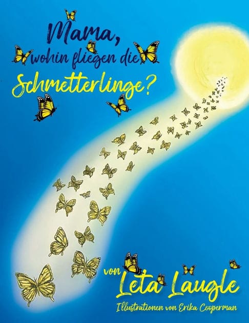 Mama, wohin fliegen die Schmetterlinge? (Mommy, Where Do Butterflies Go?)