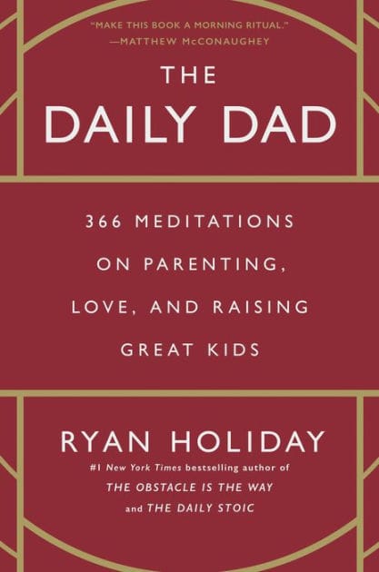The Daily Dad: 366 Meditations on Parenting, Love, and Raising Great Kids