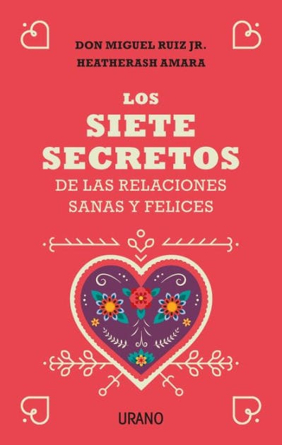 Los Siete secretos de las relaciones sanas y felices