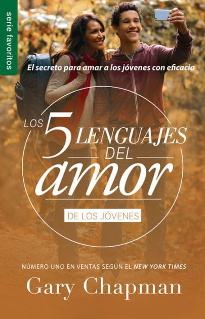 Los 5 lenguajes del amor de los jóvenes (Revisado) / The Five Love Languages of Teenagers