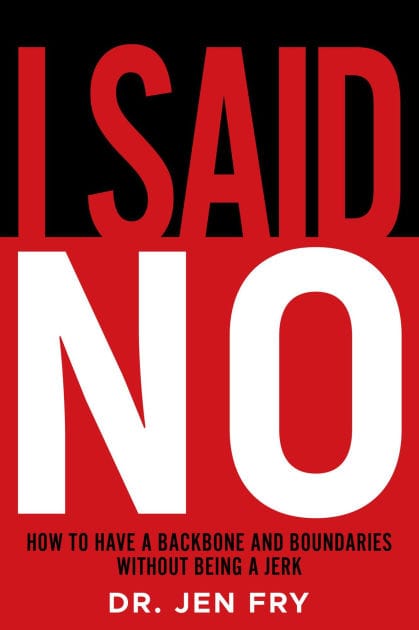 I Said NO: How To Have Boundaries And Backbone While Not Being A Jerk: The No-Bullsh*t Guide to Setting Boundaries, Speaking Up, and Being Unbothered by Other People's Feelings