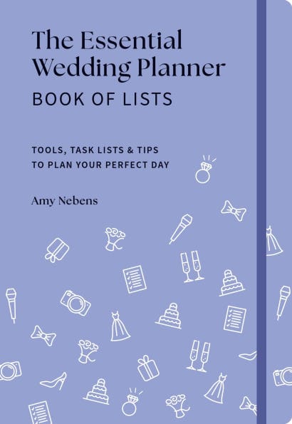 The Essential Wedding Planner Book of Lists: Tools, Task Lists & Tips to Plan Your Perfect Day