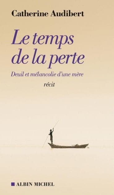 Le Temps de la perte: Deuil et mélancolie d une mère