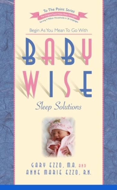 Babywise Sleep Solutions: Begin as You Mean to Go with