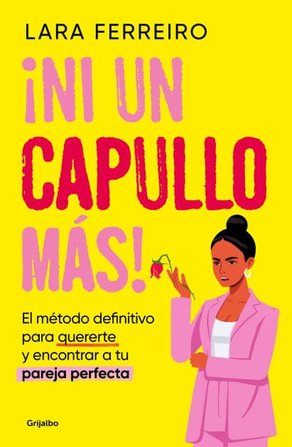 ¡Ni un capullo más! El método definitivo para quererte y encontrar a tu pareja perfecta / Not One More Jerk!