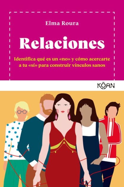 Relaciones: Identifica qué es un «no» y cómo acercarte a tu «sí» para construir vínculos sanos